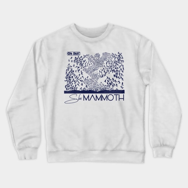 Oh Shit! Ski Mammoth Crewneck Sweatshirt by darklordpug